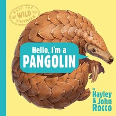 Hello, I'm a Pangolin (Meet the Wild Things, Book 2) цена и информация | Книги для подростков и молодежи | kaup24.ee