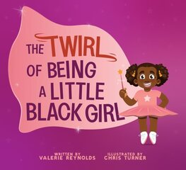 Twirl of Being a Little Black Girl hind ja info | Noortekirjandus | kaup24.ee