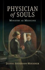 Physician of Souls: Ministry as Medicine цена и информация | Духовная литература | kaup24.ee