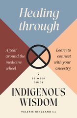 Healing through Indigenous Wisdom hind ja info | Eneseabiraamatud | kaup24.ee