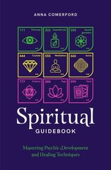 Spiritual Guidebook: Mastering psychic development and healing techniques hind ja info | Usukirjandus, religioossed raamatud | kaup24.ee