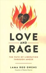 Love and Rage: The Path of Liberation through Anger цена и информация | Духовная литература | kaup24.ee