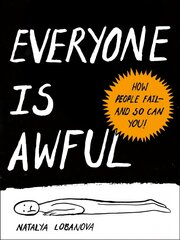 Everyone is Awful: How People Fail - and So Can You! цена и информация | Самоучители | kaup24.ee