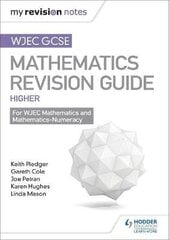 WJEC GCSE Maths Higher: Mastering Mathematics Revision Guide hind ja info | Noortekirjandus | kaup24.ee