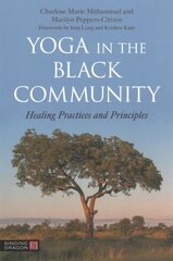 Yoga in the Black Community: Healing Practices and Principles цена и информация | Самоучители | kaup24.ee