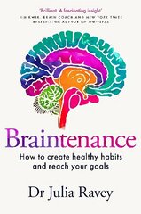 Braintenance: How to Create Healthy Habits and Reach Your Goals цена и информация | Самоучители | kaup24.ee