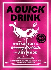 Quick Drink: The Speed Rack Guide to Winning Cocktails for Any Mood hind ja info | Retseptiraamatud | kaup24.ee