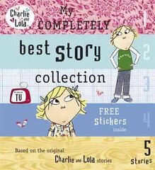 Charlie and Lola: My Completely Best Story Collection hind ja info | Noortekirjandus | kaup24.ee