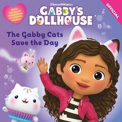 DreamWorks Gabby's Dollhouse: The Gabby Cats Save the Day цена и информация | Книги для подростков и молодежи | kaup24.ee