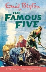 Famous Five: Five On A Hike Together: Book 10 hind ja info | Noortekirjandus | kaup24.ee