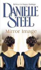 Mirror Image: The moving historical tale of love, family and conflicting destiny from the bestselling author Danielle Steel цена и информация | Фантастика, фэнтези | kaup24.ee