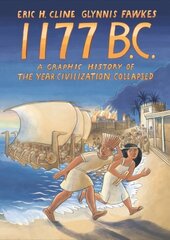 1177 B.C.: A Graphic History of the Year Civilization Collapsed цена и информация | Фантастика, фэнтези | kaup24.ee