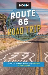 Moon Route 66 Road Trip (Fourth Edition): Drive the Classic Route from Chicago to Los Angeles hind ja info | Reisiraamatud, reisijuhid | kaup24.ee