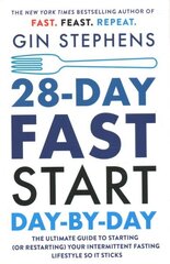 28-Day FAST Start Day-by-Day: The Ultimate Guide to Starting (or Restarting) Your Intermittent Fasting Lifestyle So It Sticks цена и информация | Самоучители | kaup24.ee