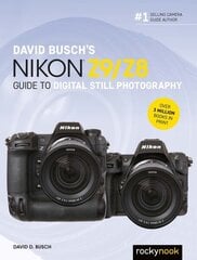 David Busch's Nikon Z9/Z8 Guide to Digital Still Photography цена и информация | Книги по фотографии | kaup24.ee