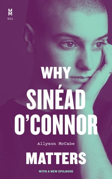 Why Sinéad O'Connor Matters цена и информация | Kunstiraamatud | kaup24.ee