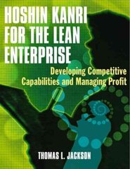 Hoshin Kanri for the Lean Enterprise: Developing Competitive Capabilities and Managing Profit цена и информация | Книги по экономике | kaup24.ee