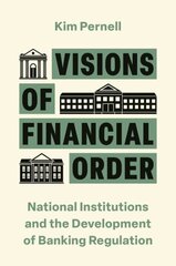 Visions of Financial Order: National Institutions and the Development of Banking Regulation hind ja info | Majandusalased raamatud | kaup24.ee