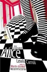 Annotated Alice: The Definitive Edition: Alice's Adventures in Wonderland and Through the Looking Glass hind ja info | Ajalooraamatud | kaup24.ee