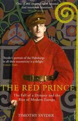 Red Prince: The Fall of a Dynasty and the Rise of Modern Europe hind ja info | Ajalooraamatud | kaup24.ee