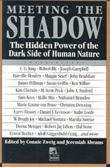 Meeting the Shadow: The Hidden Power of the Dark Side of Human Nature hind ja info | Ühiskonnateemalised raamatud | kaup24.ee