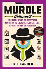 Murdle: Volume 2: 100 Elementary to Impossible Mysteries to Solve Using Logic, Skill, and the Power of Deduction цена и информация | Книги о питании и здоровом образе жизни | kaup24.ee