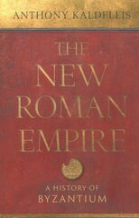 New Roman Empire: A History of Byzantium hind ja info | Ajalooraamatud | kaup24.ee