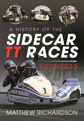 History of the Sidecar TT Races, 1923-2023 цена и информация | Книги о питании и здоровом образе жизни | kaup24.ee