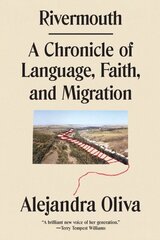 Rivermouth: A Chronicle of Language, Faith, and Migration hind ja info | Ühiskonnateemalised raamatud | kaup24.ee