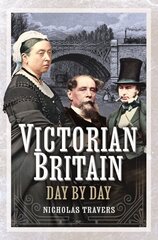 Victorian Britain Day by Day цена и информация | Исторические книги | kaup24.ee