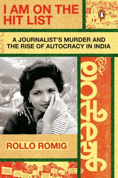 I Am on the Hit List: A Journalist's Murder and the Rise of Autocracy in India цена и информация | Elulooraamatud, biograafiad, memuaarid | kaup24.ee