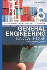 Reeds Vol 8: General Engineering Knowledge for Marine Engineers 7th edition цена и информация | Книги по социальным наукам | kaup24.ee