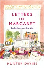 Letters to Margaret: Confessions to my Late Wife цена и информация | Биографии, автобиогафии, мемуары | kaup24.ee