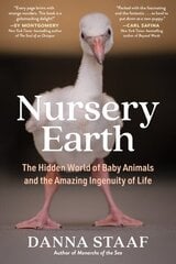 Nursery Earth: The Hidden World of Baby Animals and the Amazing Ingenuity of Life цена и информация | Книги о питании и здоровом образе жизни | kaup24.ee