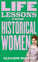 Life Lessons From Historical Women цена и информация | Книги по социальным наукам | kaup24.ee