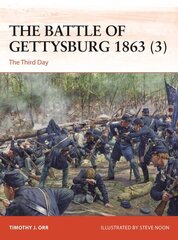 Battle of Gettysburg 1863 (3): The Third Day hind ja info | Ajalooraamatud | kaup24.ee