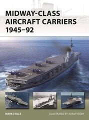 Midway-Class Aircraft Carriers 194592 hind ja info | Ühiskonnateemalised raamatud | kaup24.ee