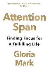 Attention Span: Finding Focus for a Fulfilling Life цена и информация | Книги по экономике | kaup24.ee