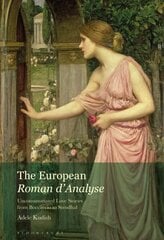 European Roman dAnalyse: Unconsummated Love Stories from Boccaccio to Stendhal hind ja info | Ajalooraamatud | kaup24.ee