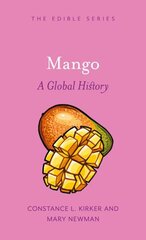 Mango: A Global History цена и информация | Книги рецептов | kaup24.ee