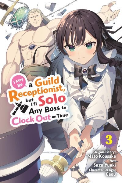 I May Be a Guild Receptionist, but Ill Solo Any Boss to Clock Out on Time, Vol. 3 (manga): Volume 3 цена и информация | Fantaasia, müstika | kaup24.ee