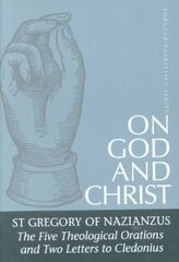 On God and Christ: The Five Theological Orations and Two Letters to Cledonius цена и информация | Духовная литература | kaup24.ee