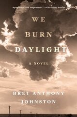 We Burn Daylight: A Novel цена и информация | Фантастика, фэнтези | kaup24.ee