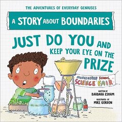 Just Do You and Keep Your Eye on the Prize: A Story about Boundaries hind ja info | Noortekirjandus | kaup24.ee