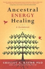 Ancestral Energy Healing: A Guidebook цена и информация | Самоучители | kaup24.ee