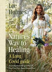 Nature's Way to Healing: A Long Covid Guide hind ja info | Eneseabiraamatud | kaup24.ee