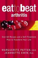 Arthritis: Over 60 Recipes and a Self-Treatment Plan to Transform Your Life New edition цена и информация | Книги рецептов | kaup24.ee