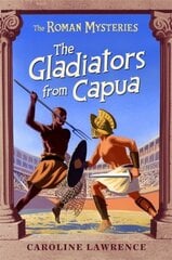 Roman Mysteries: The Gladiators from Capua: Book 8 hind ja info | Noortekirjandus | kaup24.ee