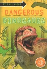 It's all about... Dangerous Dinosaurs цена и информация | Книги для подростков и молодежи | kaup24.ee