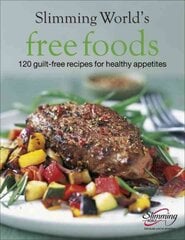 Slimming World Free Foods: Guilt-free food whenever you're hungry hind ja info | Retseptiraamatud | kaup24.ee